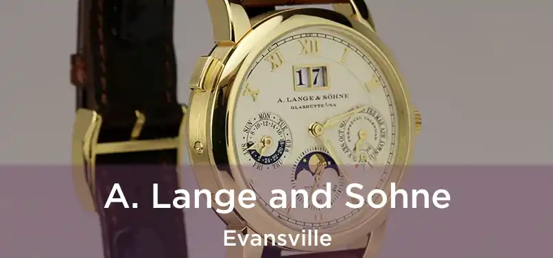  A. Lange and Sohne Evansville