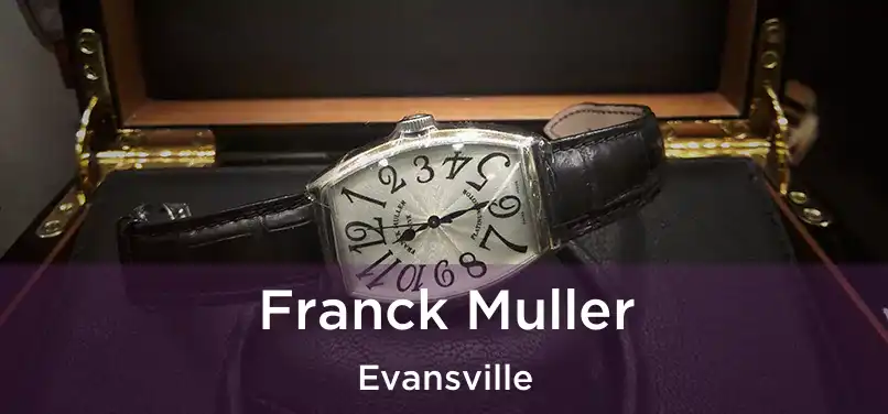  Franck Muller Evansville