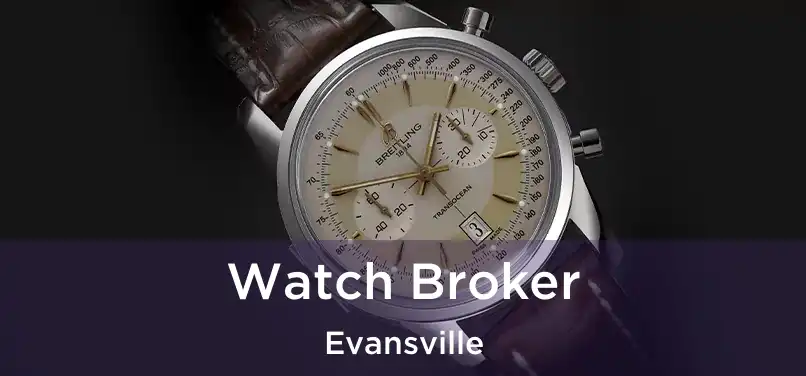  Watch Broker Evansville