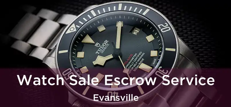  Watch Sale Escrow Service Evansville