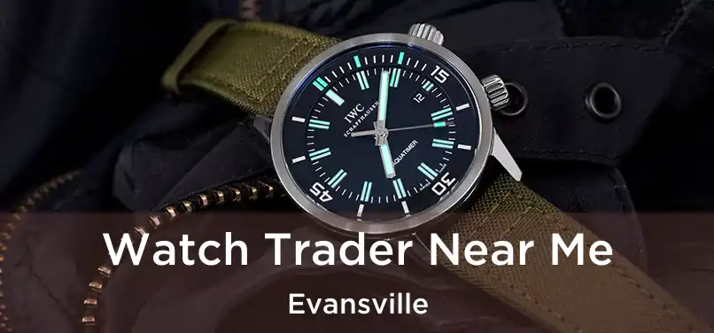  Watch Trader Near Me Evansville
