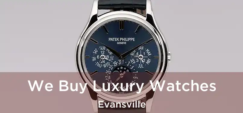  We Buy Luxury Watches Evansville