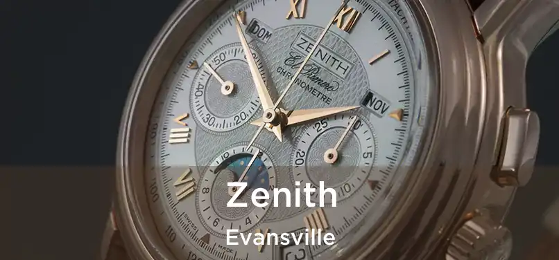  Zenith Evansville